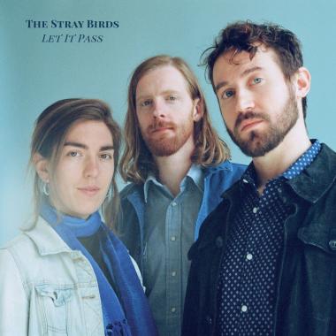 The Stray Birds -  Let It Pass
